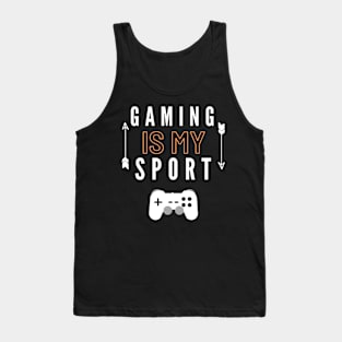 Gaming Is My Sport Cool gamer tee Tank Top